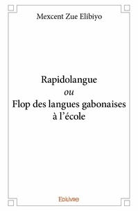 Elibiyo mexcent Zue - Rapidolangue ou flop des langues gabonaises à l'école.