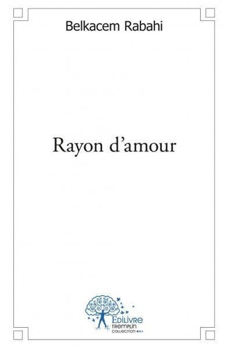 Belkacem Rabahi - Rayon d'amour.