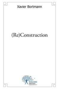 Xavier Bortmann - (re)construction.