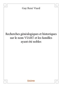 Guy rené Viard - Recherches généalogiques et historiques sur le nom viart et les familles ayant été nobles.