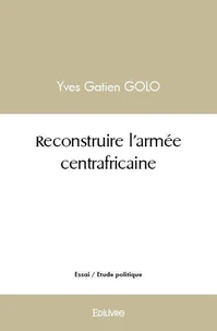 Reconstruire l'armée centrafricaine