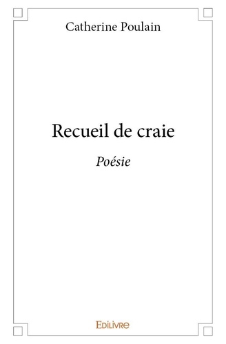 Catherine Poulain - Recueil de craie - Poésie.