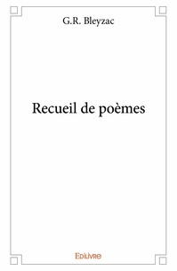 G.r. Bleyzac - Recueil de poèmes.