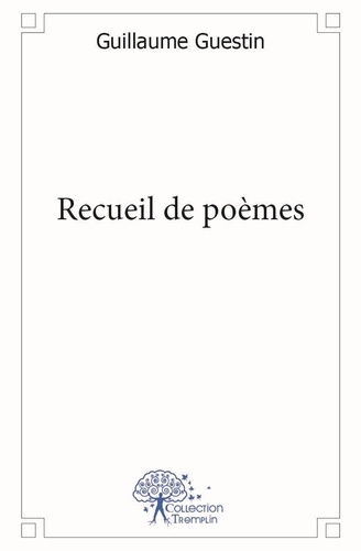 Guillaume Guestin - Recueil de poèmes.