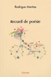 Rodrigue Martias - Recueil de poésie.