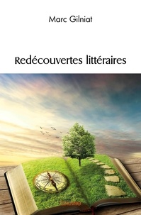 Marc Gilniat - Redécouvertes littéraires.