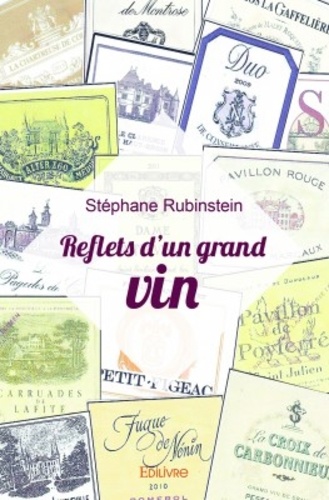 Stéphane Rubinstein - Reflets d'un grand vin.