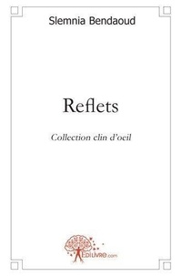 Slemnia Bendaoud - Reflets - Collection clin d'oeil.