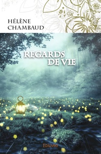 Hélène Chambaud - Regards de vie.