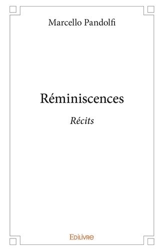 Marcello Pandolfi - Réminiscences - Récits.