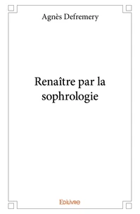 Renaître par  la sophrologie