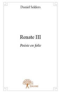 Daniel Selders - Renate iii - Poésie en folie.