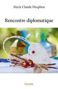 Marie claude Deuphon - Rencontre diplomatique.