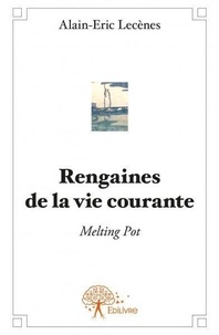 Alain-Eric Lecènes - Rengaines de la vie courante - Melting Pot.