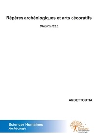 Ali Bettoutia - Répères archéologiques et arts décoratifs - Cherchell.