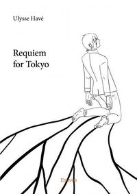 Ulysse Have - Requiem for tokyo.