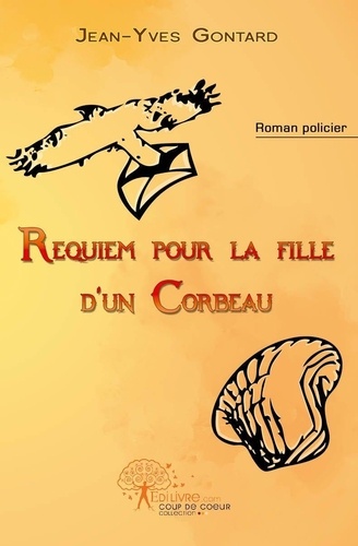 Jean-yves Gontard - Requiem pour la fille d'un corbeau.