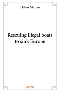 Helmi Malian - Rescuing illegal boats to sink europe.