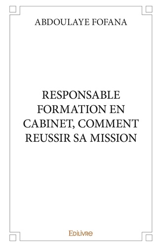 Abdoulaye Fofana - Responsable formation en cabinet, comment reussir sa mission.