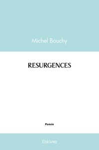 Michel Bouchy - Résurgences.