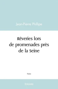 Rêveries lors de promenades près de la Seine