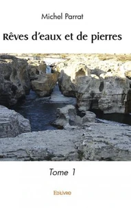 Rêves d'eaux et de pierres