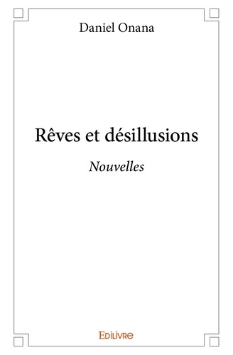 Daniel Onana - Rêves et désillusions - Nouvelles.
