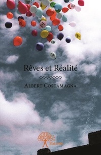 Albert Costamagna - Rêves et réalité.