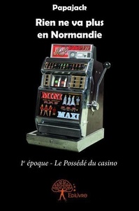 Papajack Papajack - Rien ne va plus en Normandie 1 : Rien ne va plus en normandie - 1e époque - Le Possédé du casino.