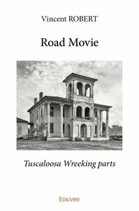 Vincent Robert - Road Movie - Tuscaloosa Wreeking parts.