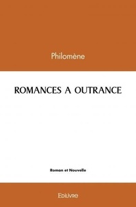  Philomène - Romances à outrance.