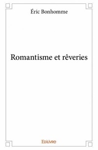 Eric Bonhomme - Romantisme et rêveries.