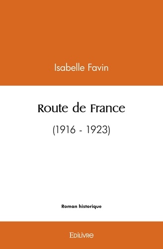 Isabelle Favin - Route de france - (1916 - 1923).