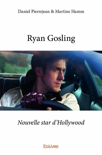 Ryan Gosling. Nouvelle star d'Hollywood