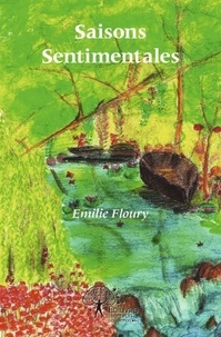 Emilie Floury - Saisons sentimentales.