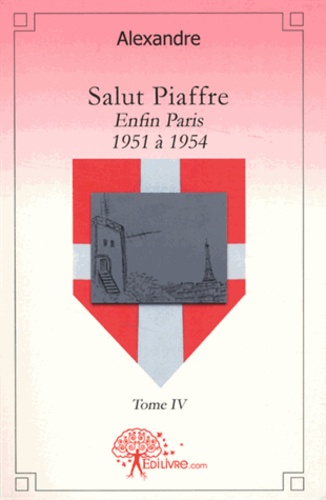  Alexandre - Salut Piaffre Tome 4 : Enfin Paris - 1951 à 1954.