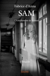 Fabrice D'Anna - Saml’antichambre de samuel - l’intégrale.