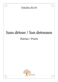Mikelita Jean - Sans détour / san detounen - Poèmes / Pwèm.