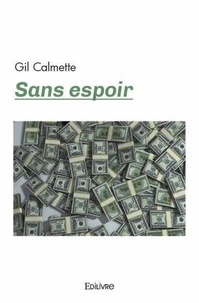 Gil Calmette - Sans espoir.