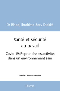 Dr elhadj ibrahima sory Diakité - Santé et sécurité au travail - Covid 19 : Reprendre les activités dans un environnement sain.