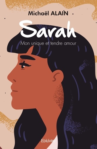 Michaël Alain - Sarah - Mon unique et tendre amour.