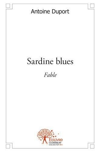 Antoine Duport - Sardine blues - Fable.