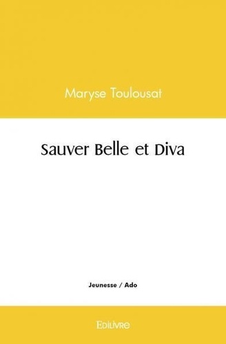 Maryse Toulousat - Sauver belle et diva.