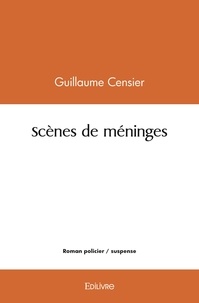 Censier Guillaume - Scènes de méninges.