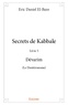 Eric Daniel El-Baze - Secrets de Kabbale - Livre 5 Dévarim (Le Deutéronome).