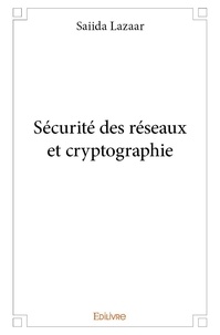 Saiida Lazaar - Sécurité des réseaux et cryptographie.