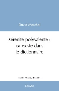 David Marchal - Sérénité polyvalente : ça existe dans le dictionnaire.