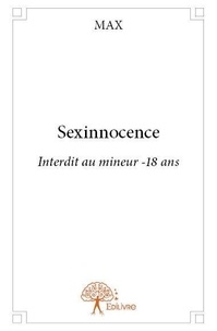 Max Max - Sexinnocence - Interdit au mineur -18 ans.