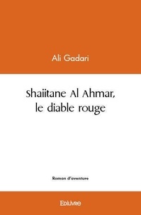 Ali Gadari - Shaiitane al ahmar, le diable rouge.