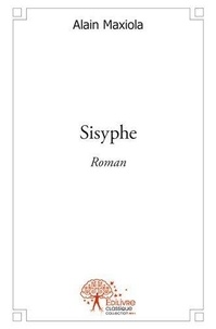 Antoine Maxiola - Sisyphe - Roman.